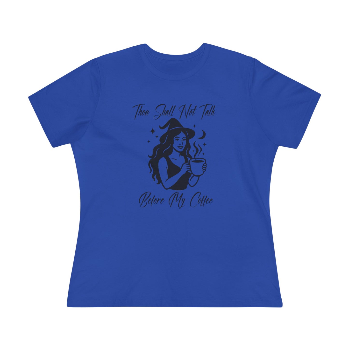 "Thou Shall Not Talk Before My Coffee" - Women's Tee