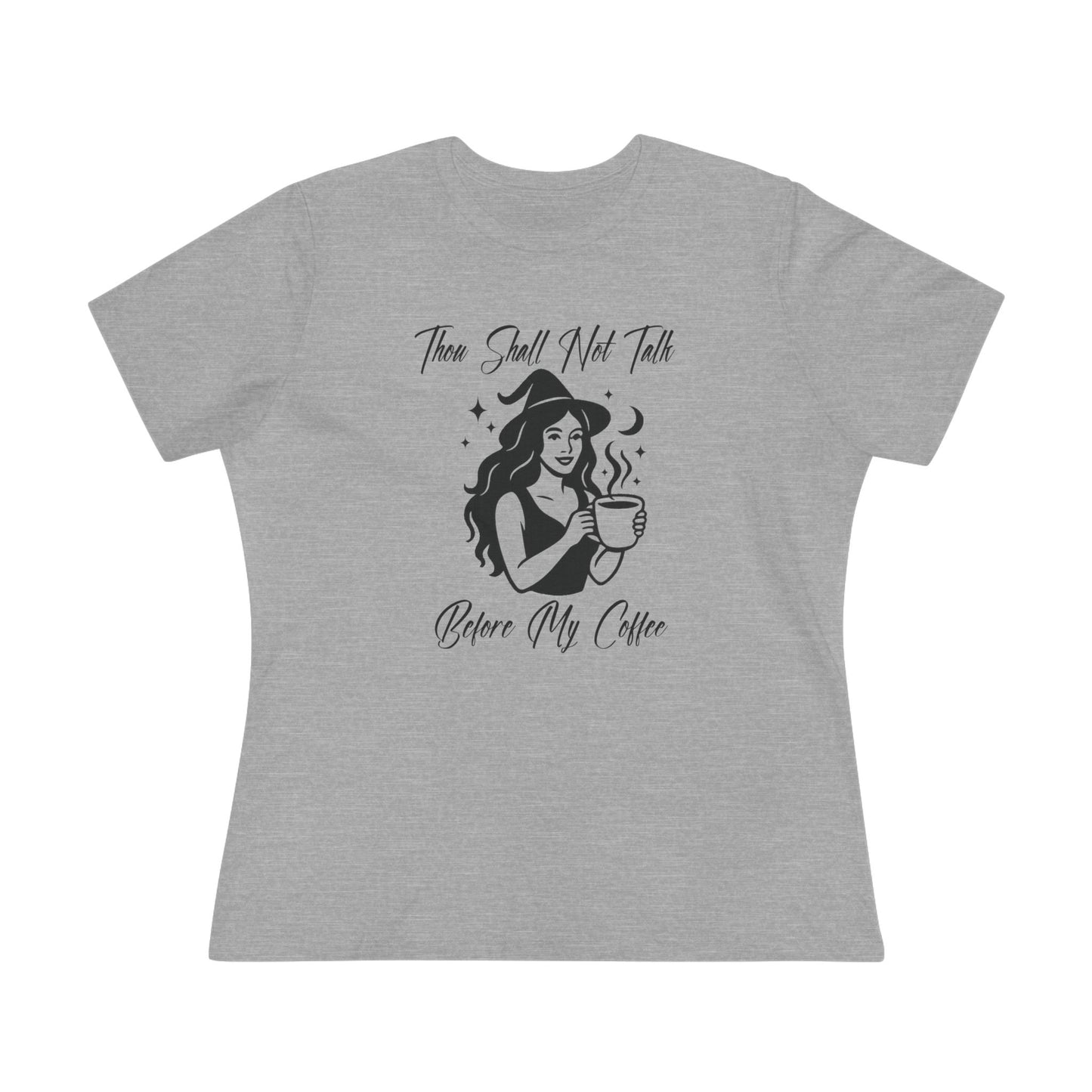 "Thou Shall Not Talk Before My Coffee" - Women's Tee