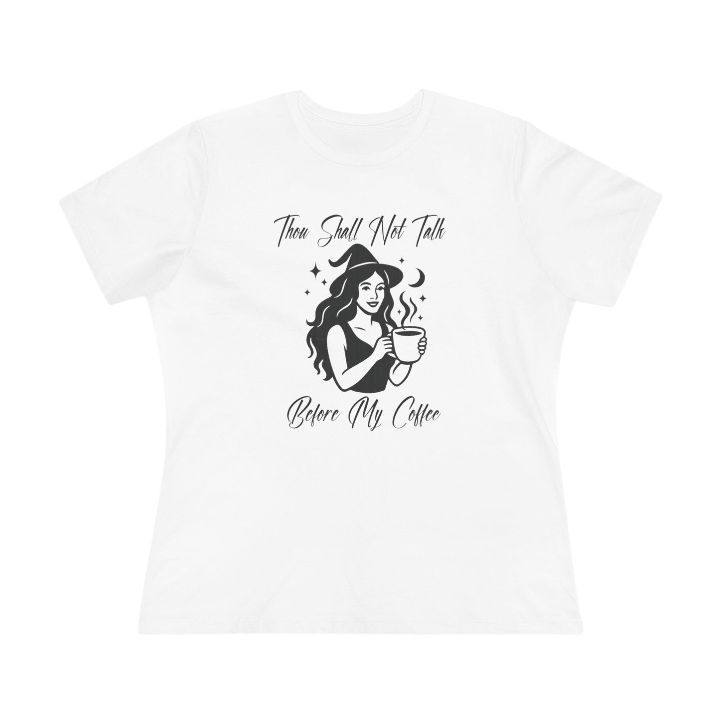 "Thou Shall Not Talk Before My Coffee" - Women's Tee
