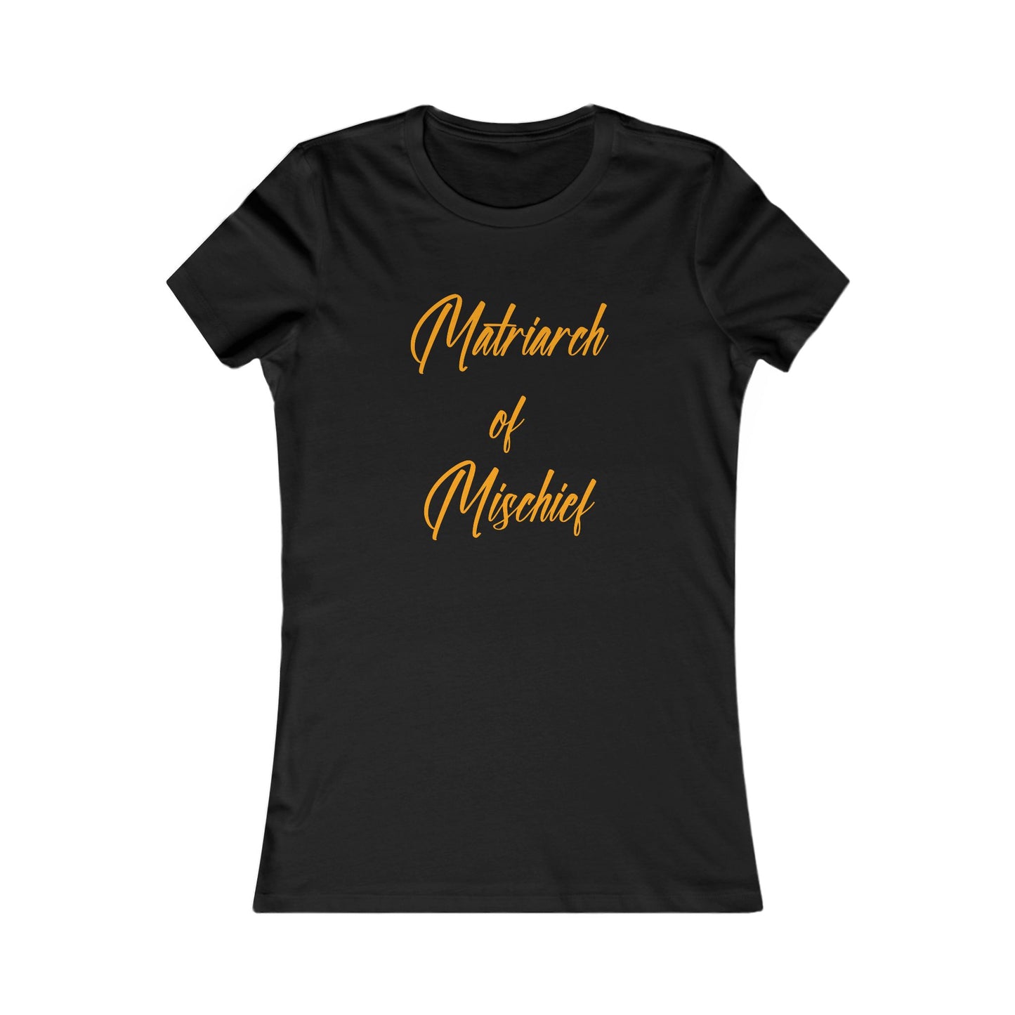 "Matriarch of Mischief" - Women's Tee