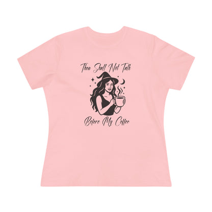 "Thou Shall Not Talk Before My Coffee" - Women's Tee