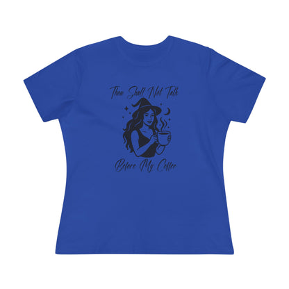 "Thou Shall Not Talk Before My Coffee" - Women's Tee