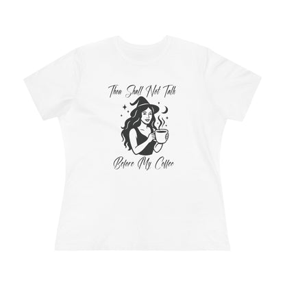 "Thou Shall Not Talk Before My Coffee" - Women's Tee
