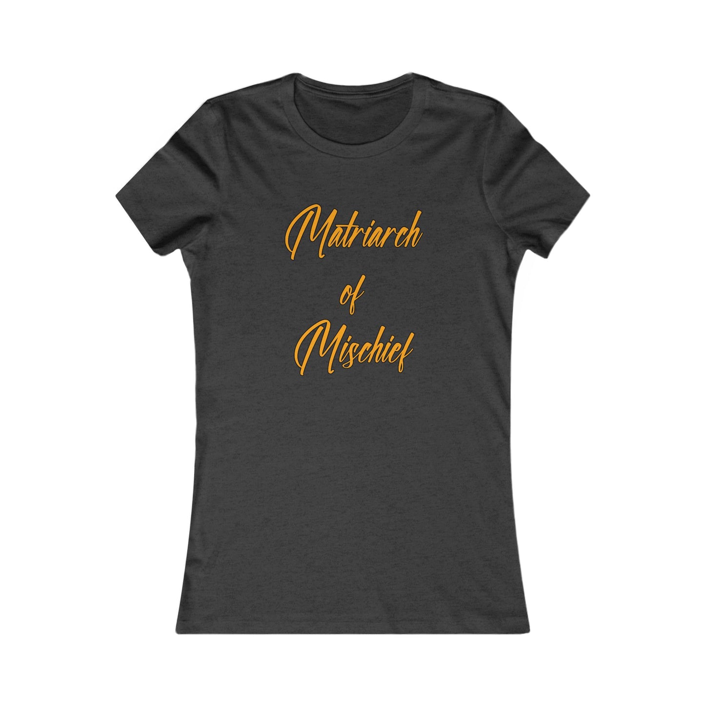 "Matriarch of Mischief" - Women's Tee